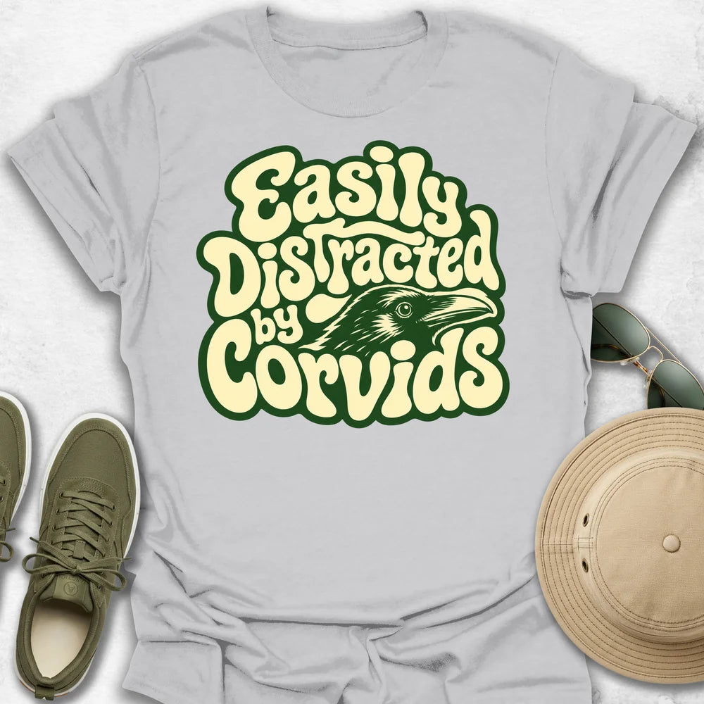 Easily Distracted by Corvids T-Shirt