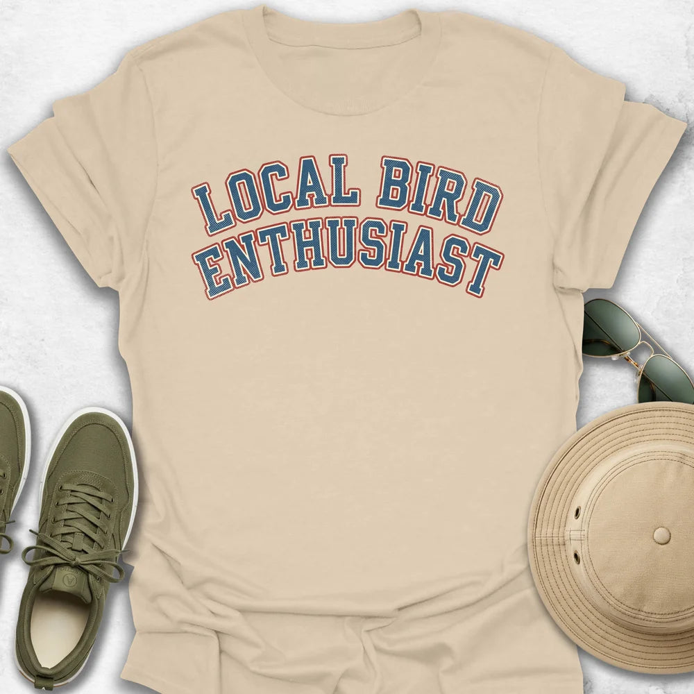 Local Bird Enthusiast T-Shirt