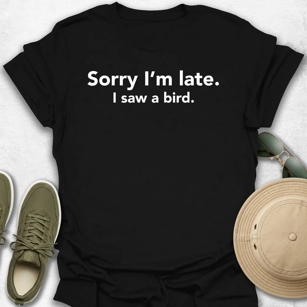 Sorry I'm Late v2 T-Shirt