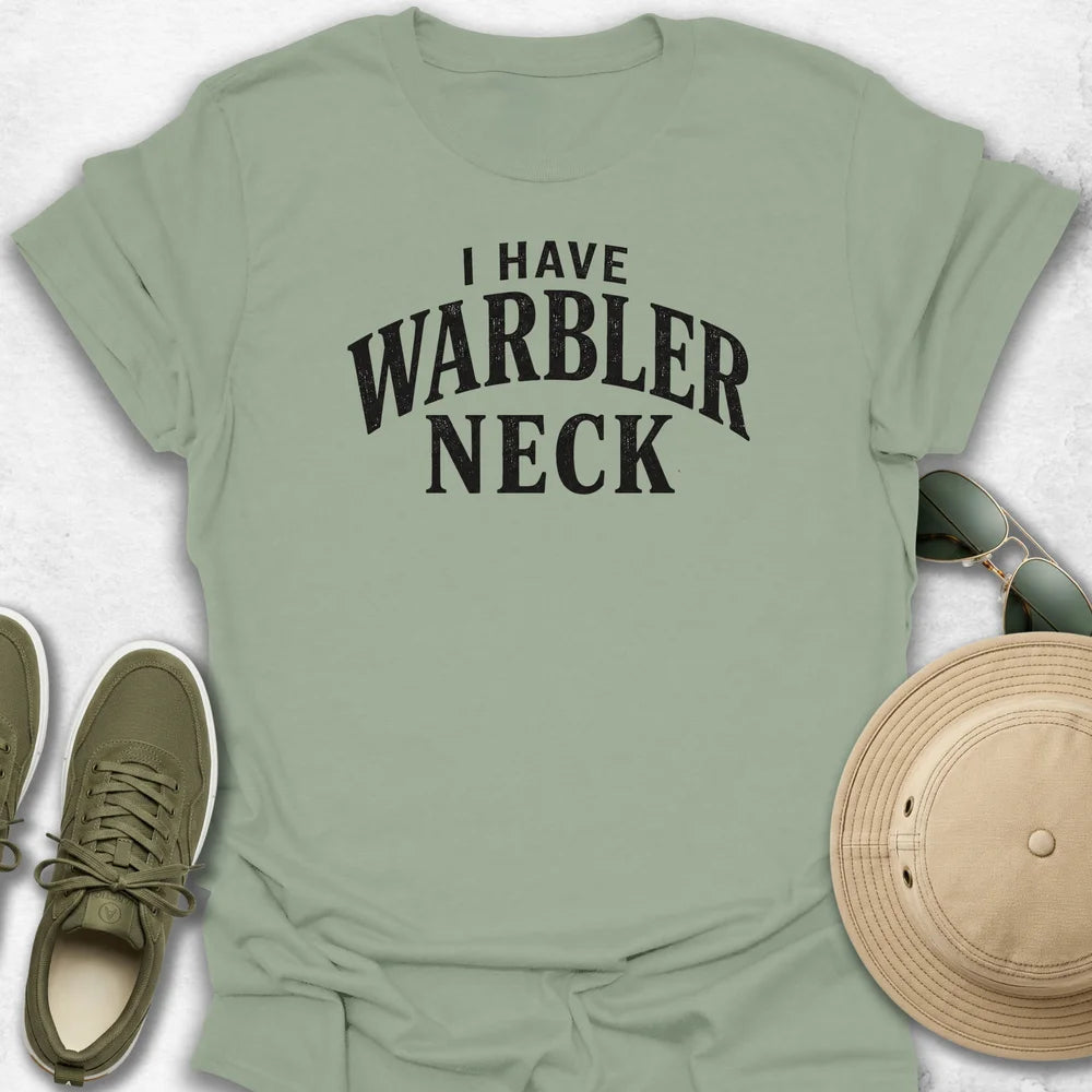I Have Warbler Neck T-Shirt