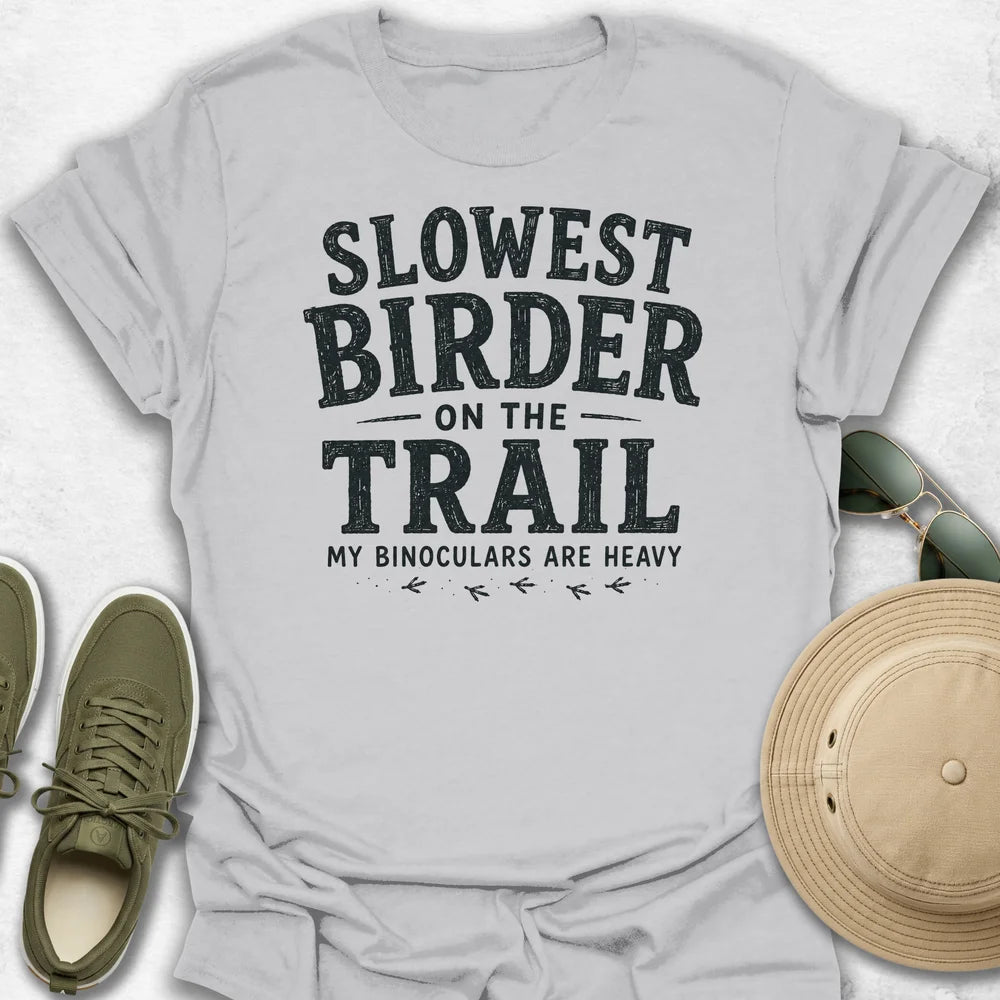 Slowest Birder T-Shirt