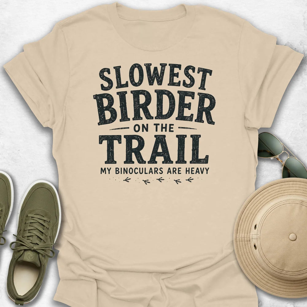 Slowest Birder T-Shirt