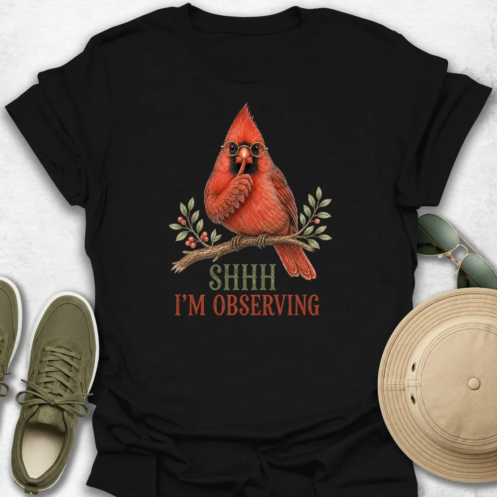 Shh, I'm Observing T-Shirt