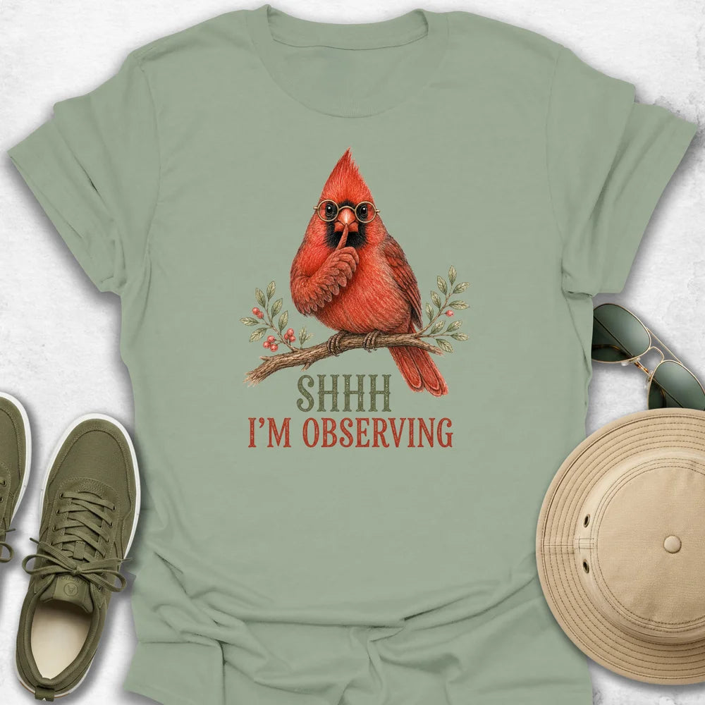 Shh, I'm Observing T-Shirt