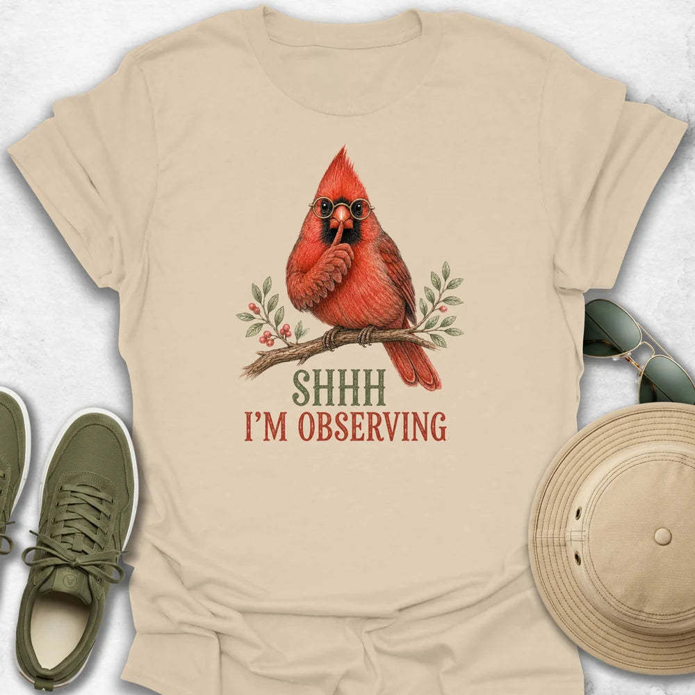 Shh, I'm Observing T-Shirt