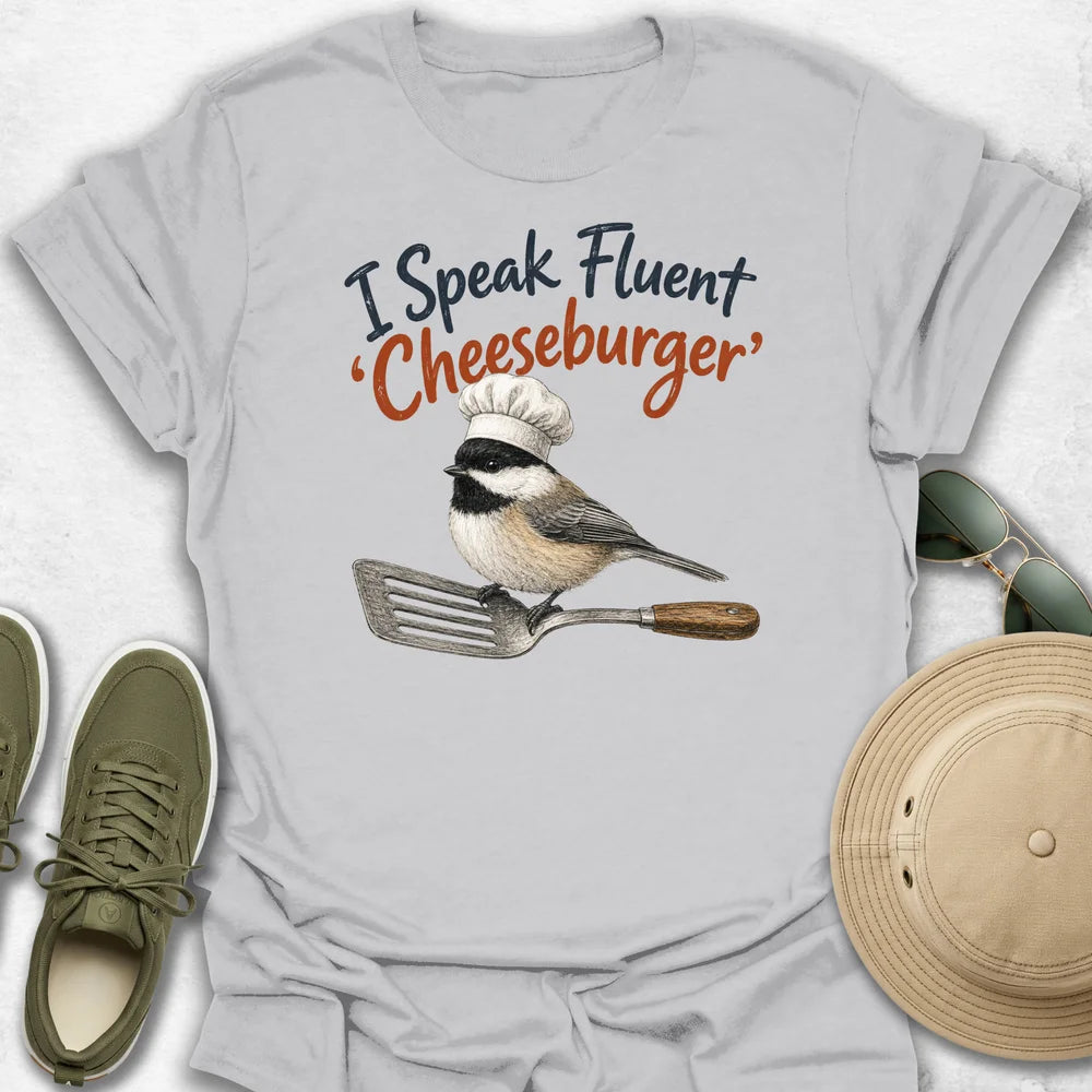 I Speak Fluent Cheeseburger T-Shirt
