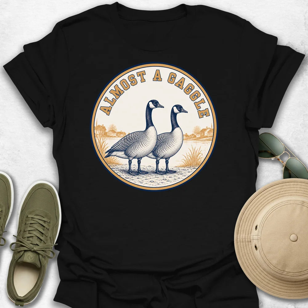 Almost a Gaggle T-Shirt
