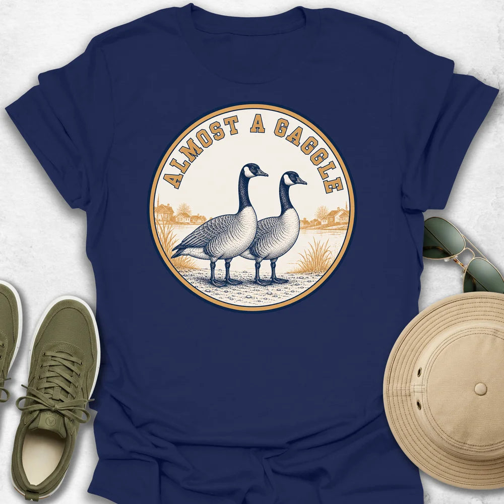 Almost a Gaggle T-Shirt