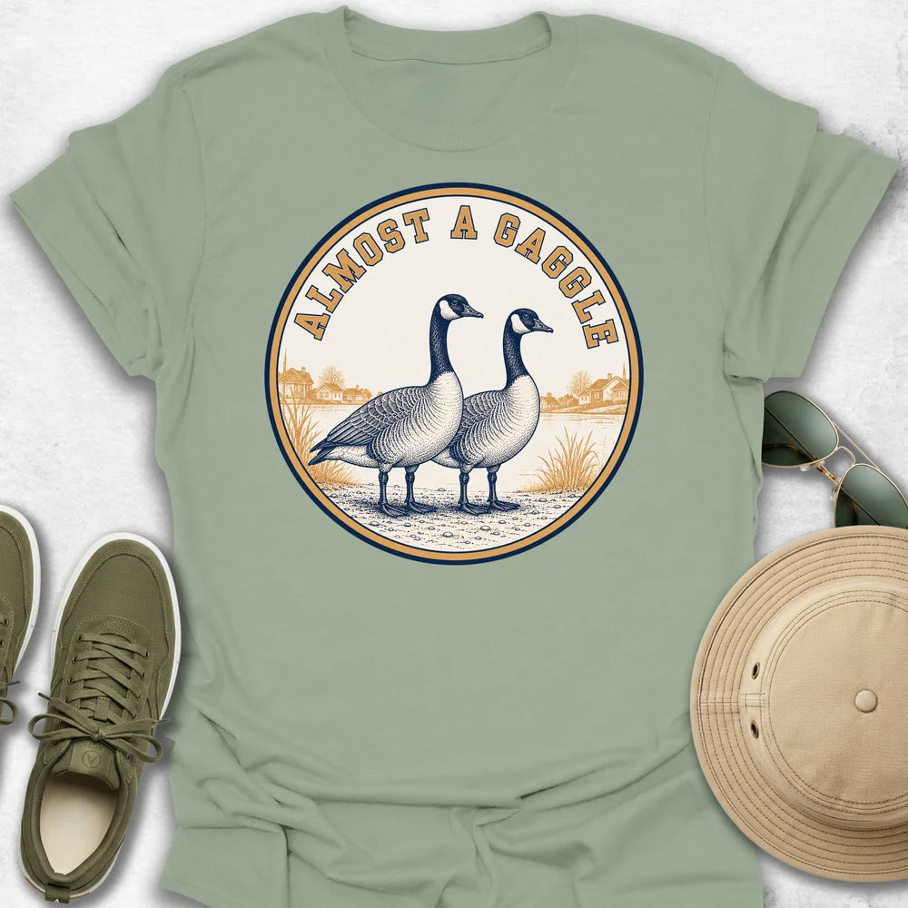 Almost a Gaggle T-Shirt