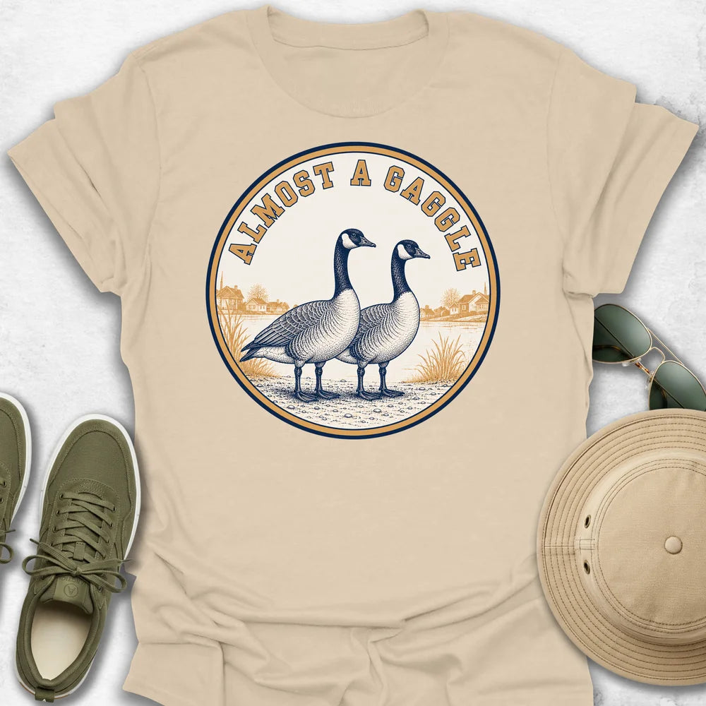 Almost a Gaggle T-Shirt