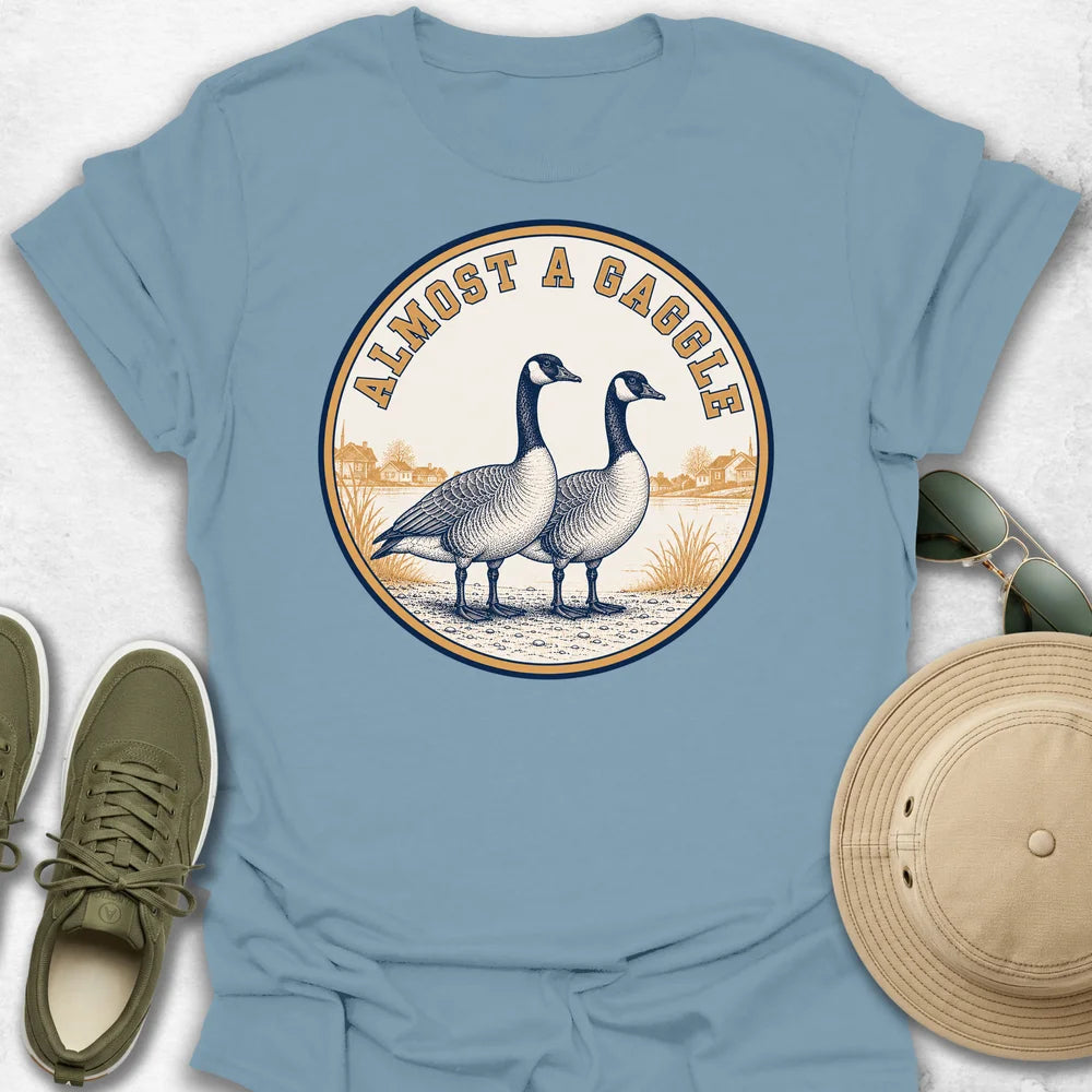 Almost a Gaggle T-Shirt