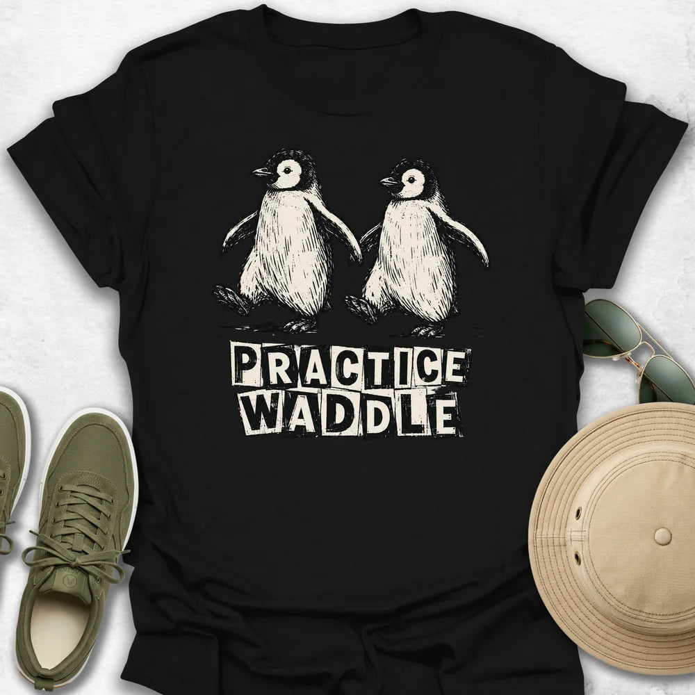 Practice Waddle T-Shirt