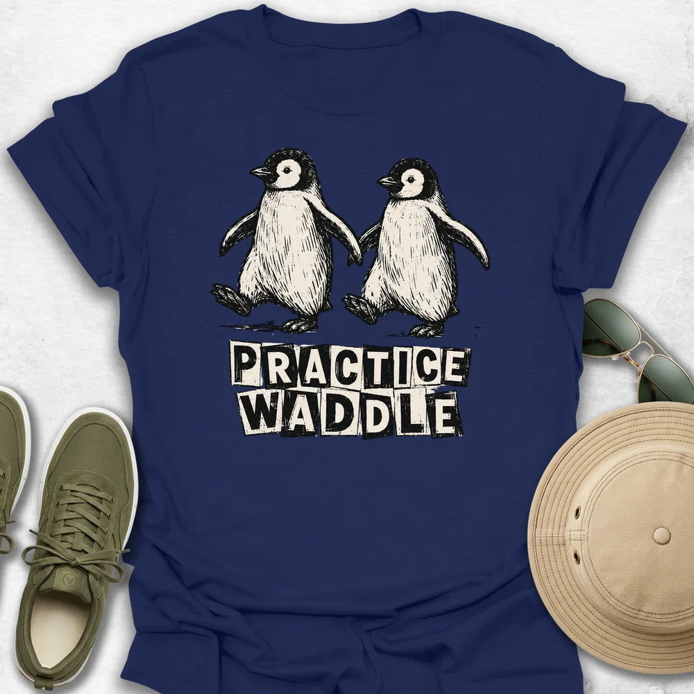 Practice Waddle T-Shirt