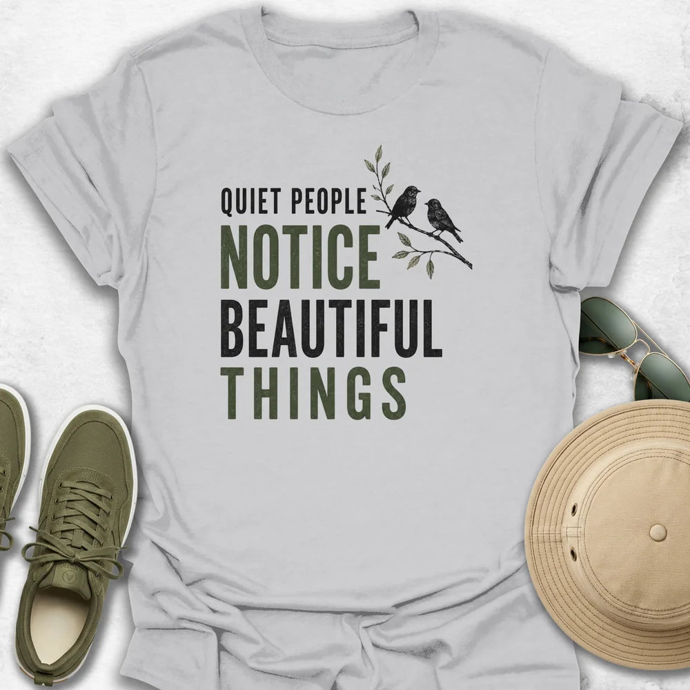 Quiet People Beautiful Things T-Shirt