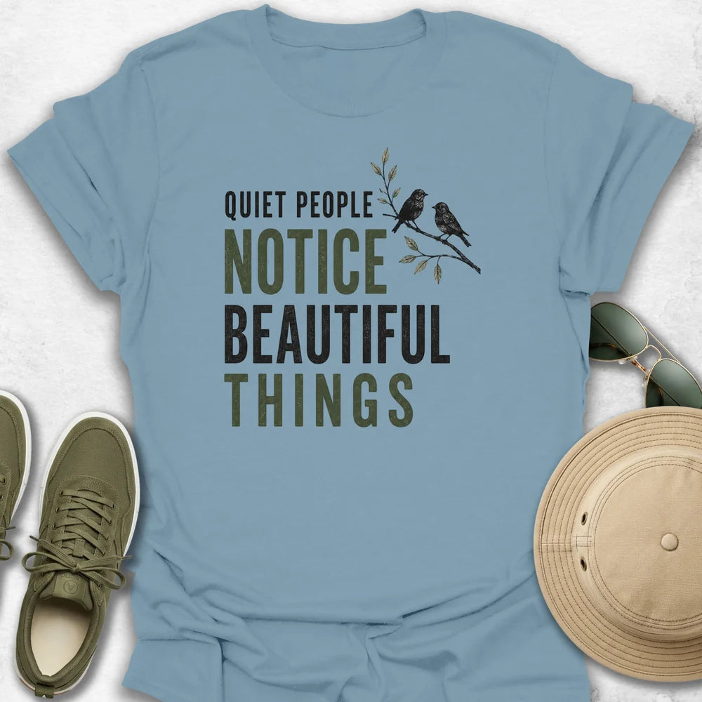 Quiet People Beautiful Things T-Shirt