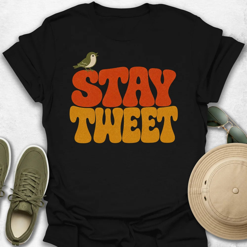 Stay Tweet T-Shirt