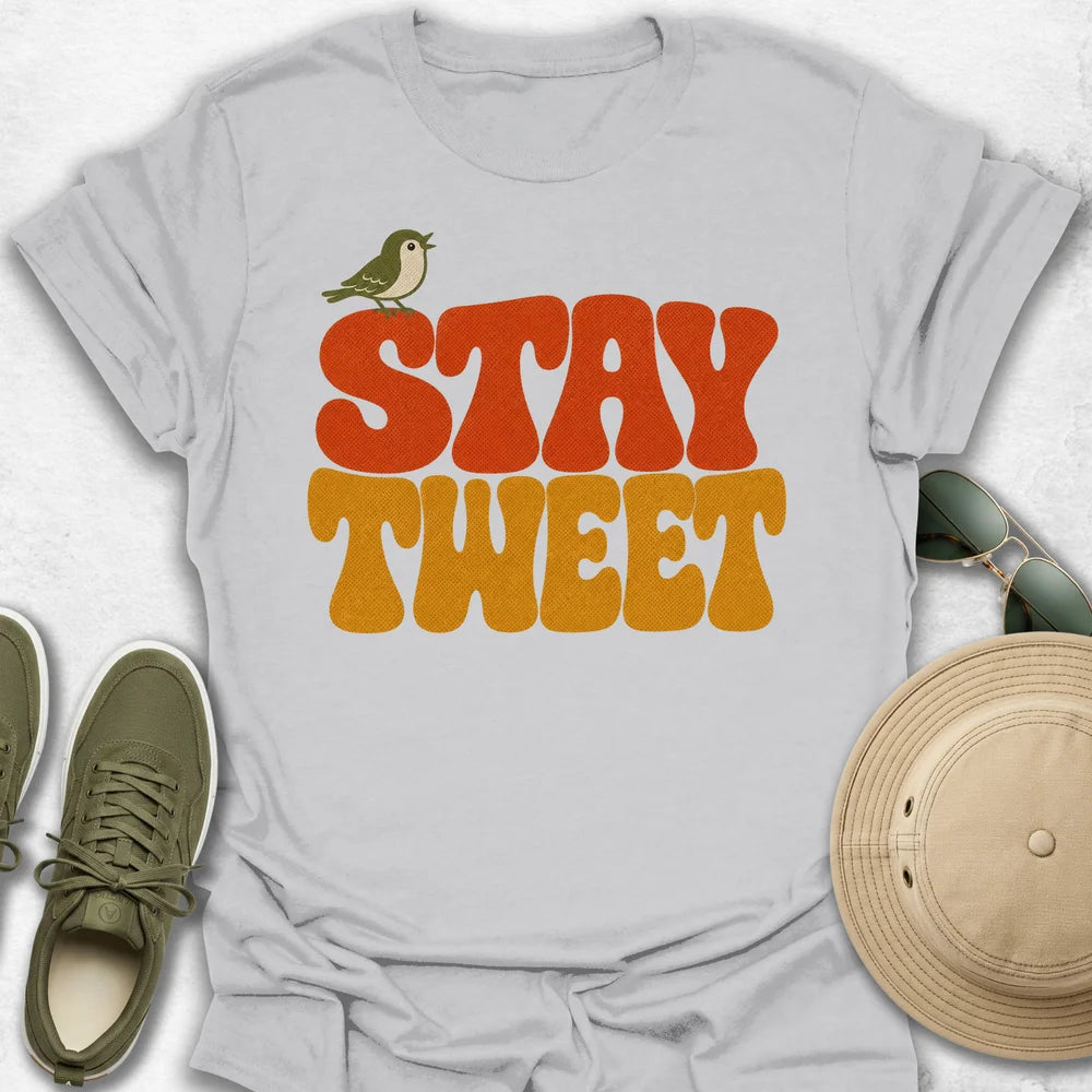 Stay Tweet T-Shirt