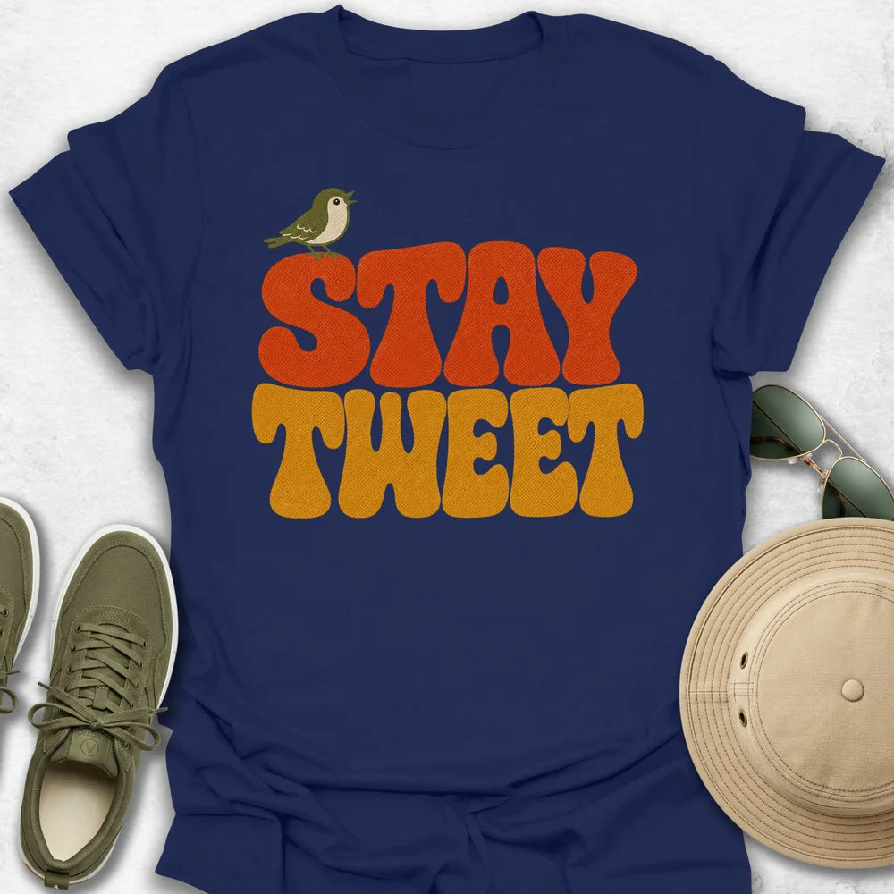 Stay Tweet T-Shirt