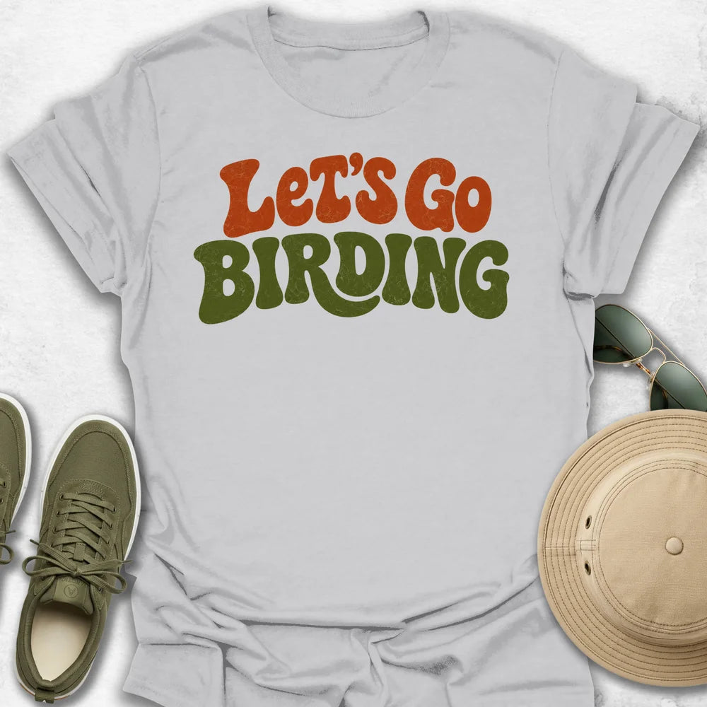 Let’s Go Birding T-Shirt