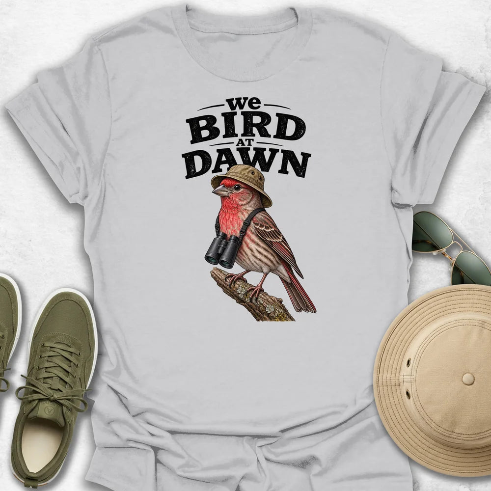 We Bird at Dawn T-Shirt