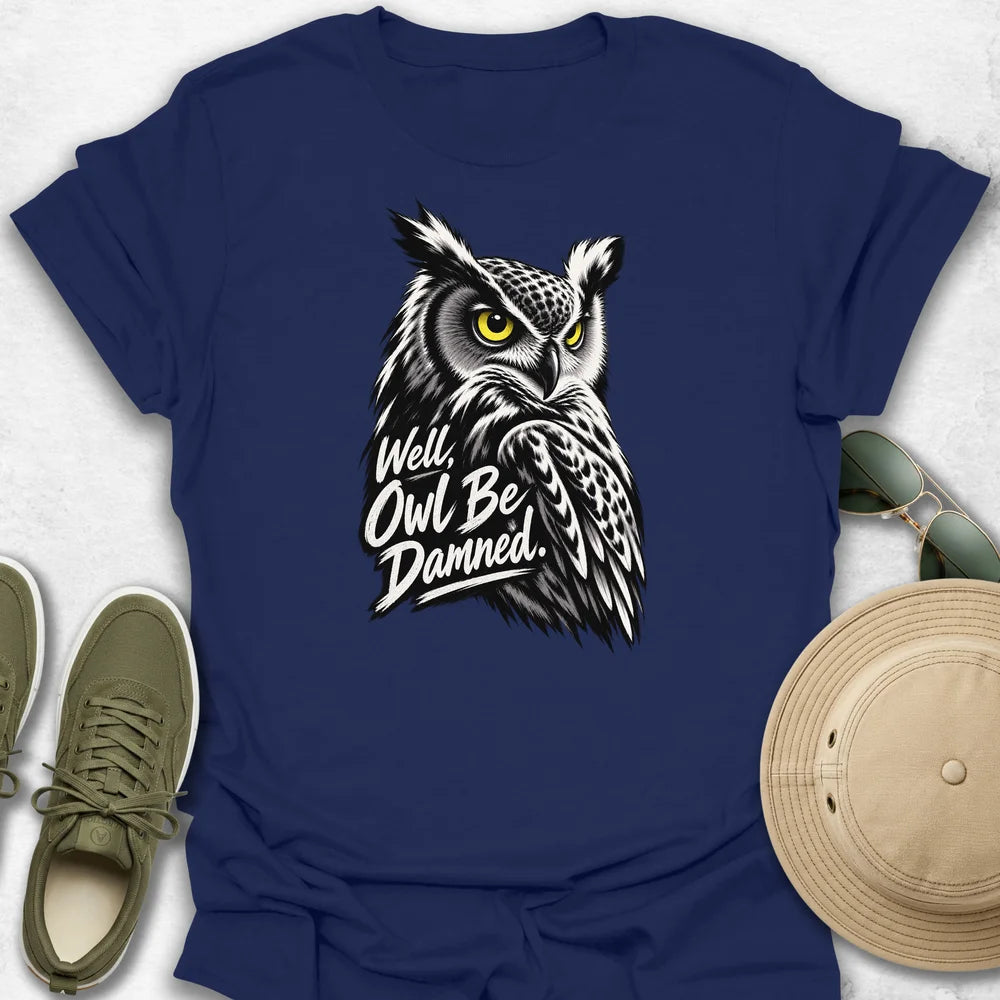 Well, Owl Be Damned T-Shirt