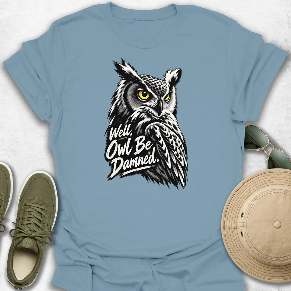 Well, Owl Be Damned T-Shirt