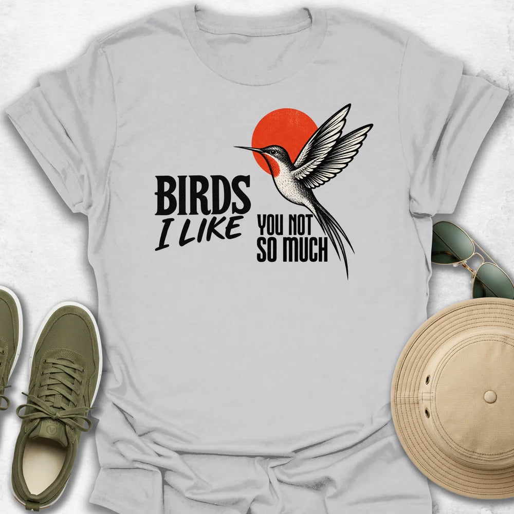 Birds I Like T-Shirt