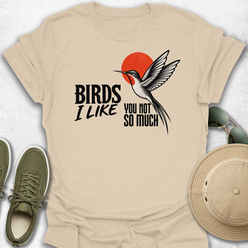 Birds I Like T-Shirt