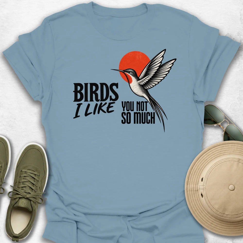 Birds I Like T-Shirt