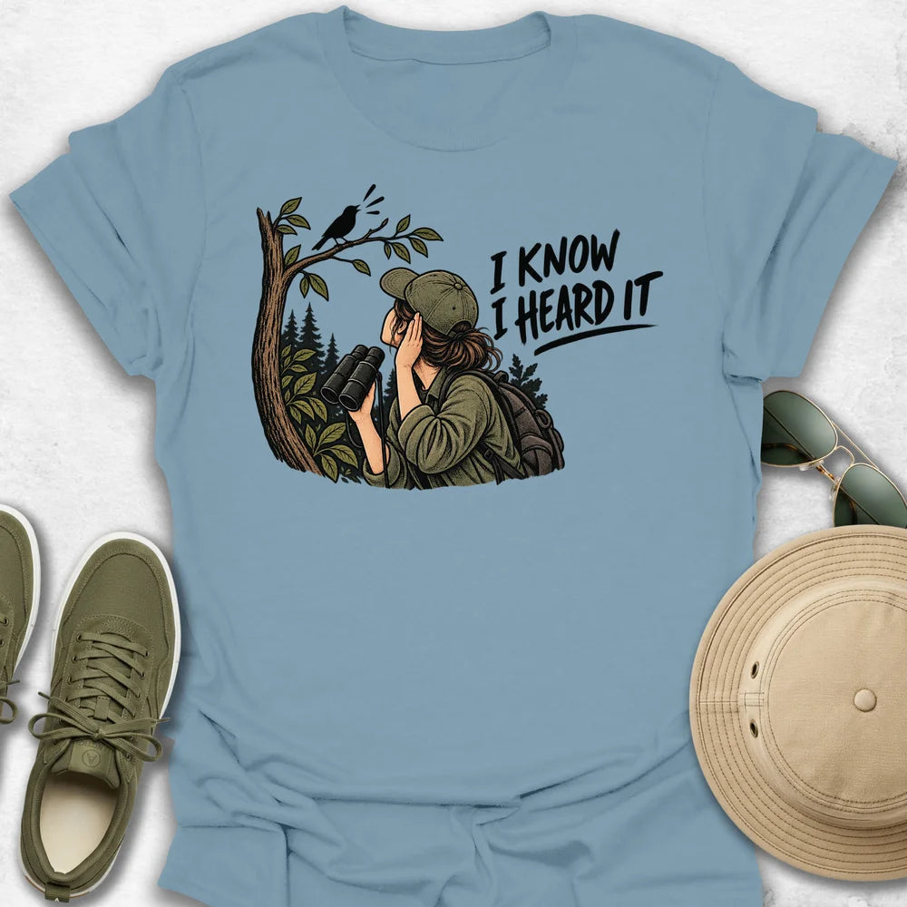 I Know I Heard It T-Shirt