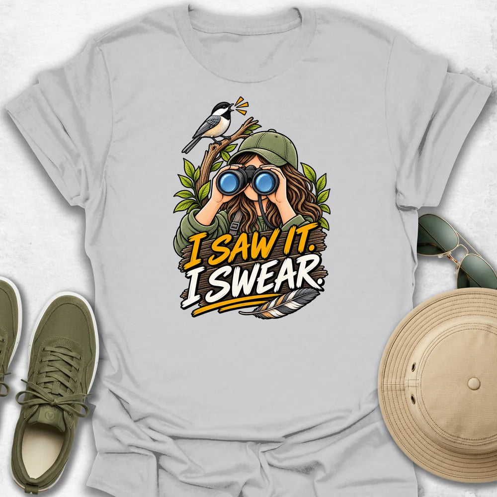 I Saw It T-Shirt