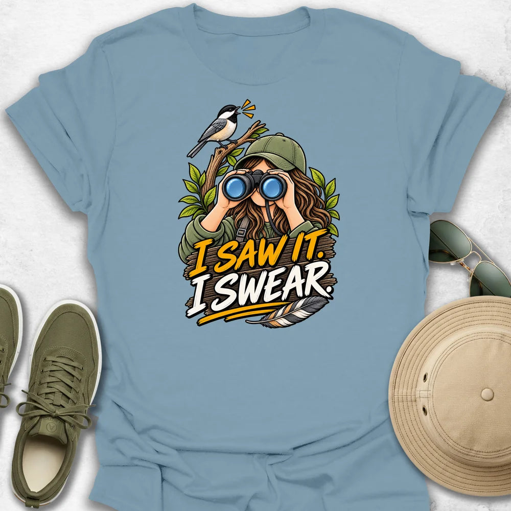 I Saw It T-Shirt