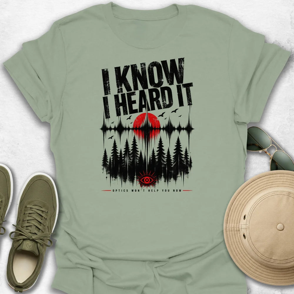I Know I Heard It v2 T-Shirt