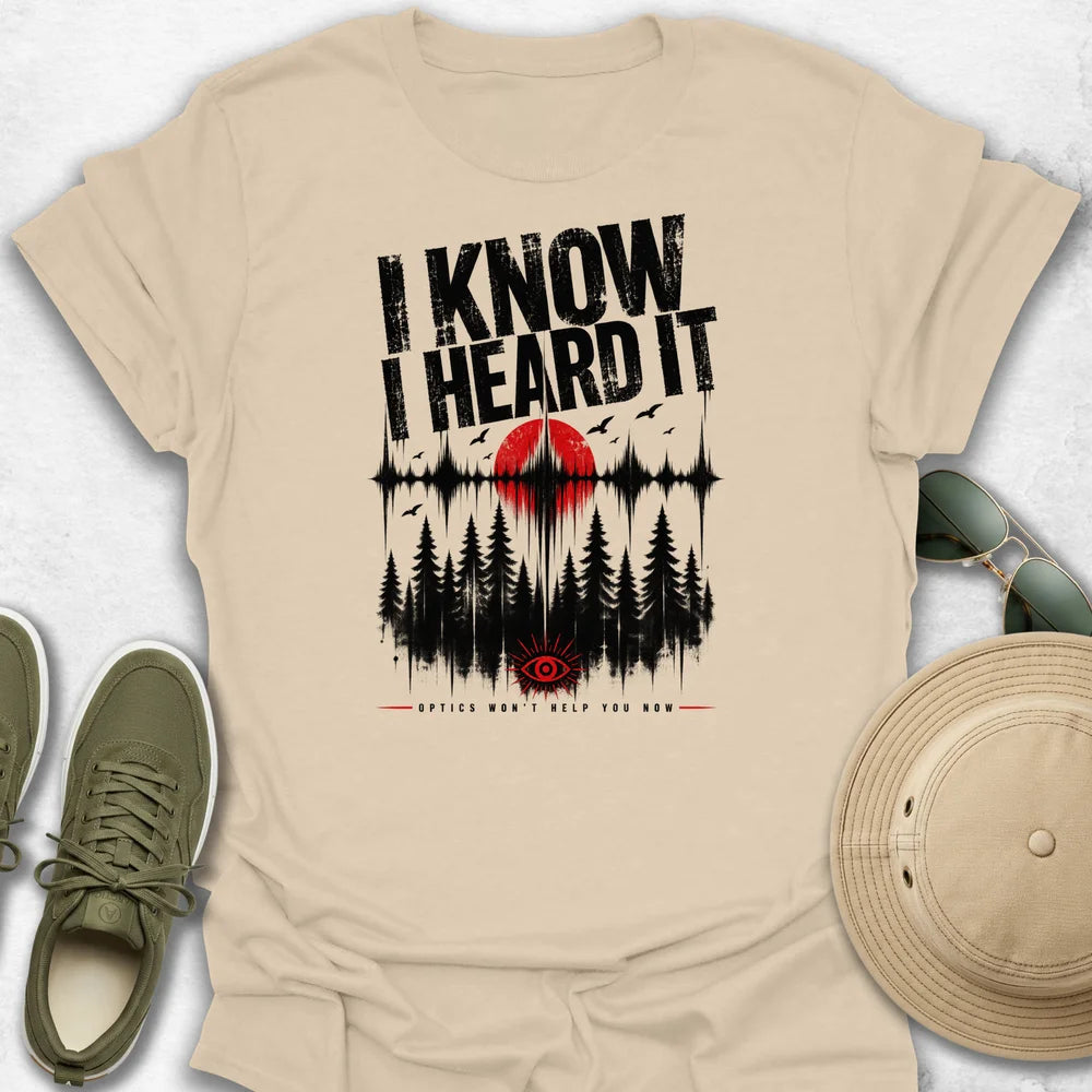 I Know I Heard It v2 T-Shirt
