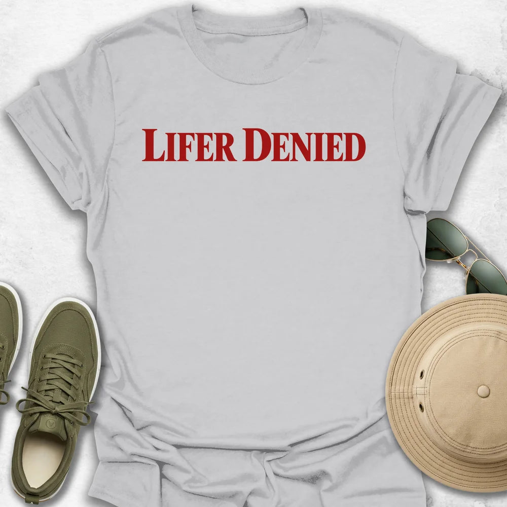 Lifer Denied T-Shirt