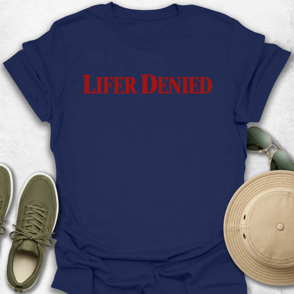 Lifer Denied T-Shirt