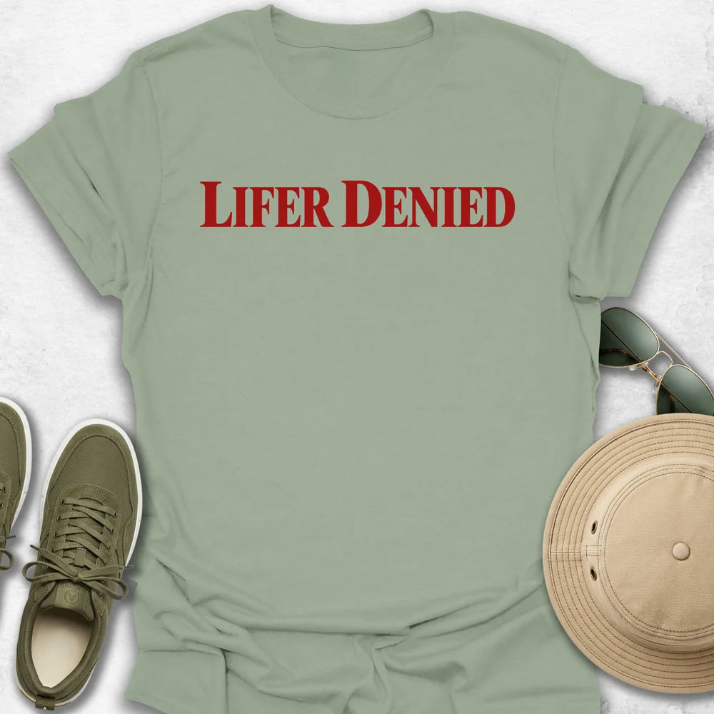 Lifer Denied T-Shirt