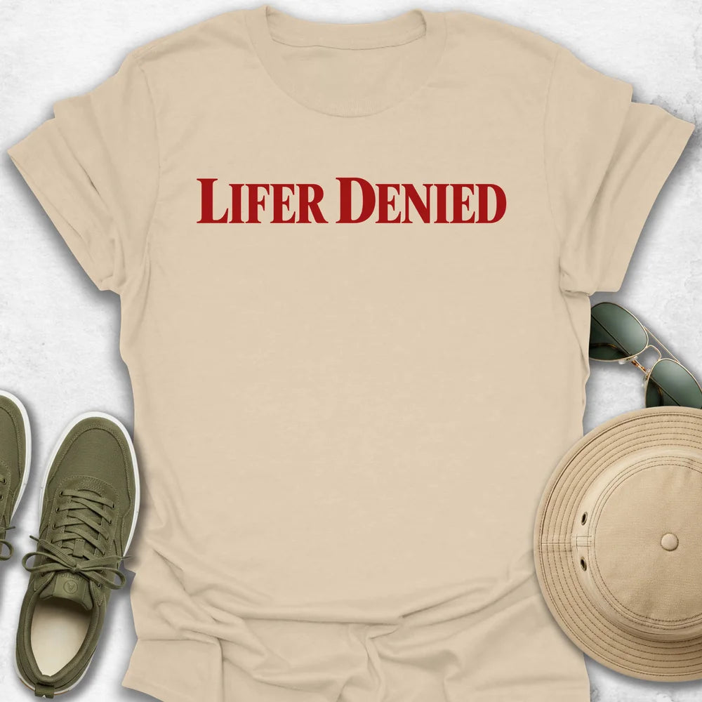 Lifer Denied T-Shirt