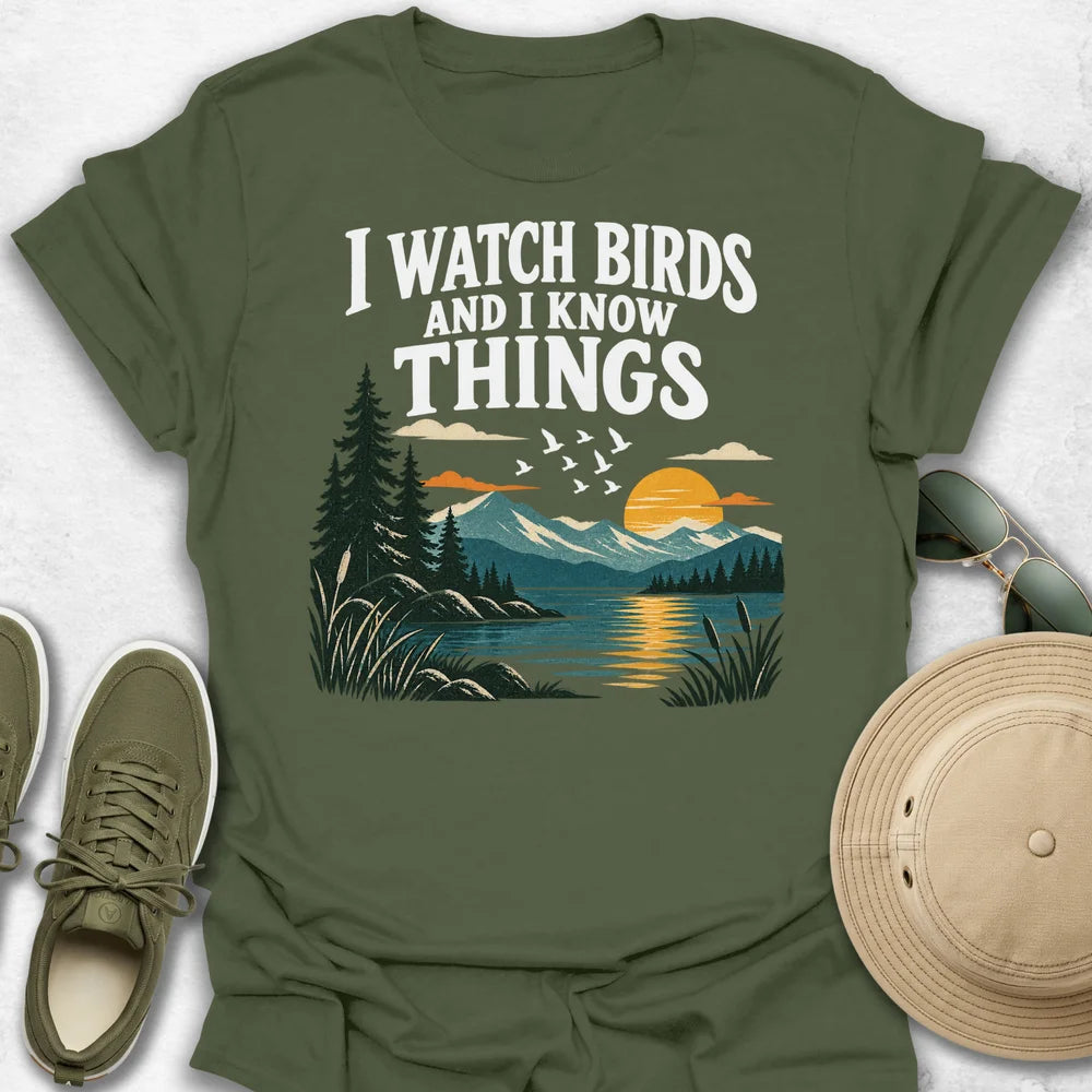 I Watch Birds and Know Things T-Shirt
