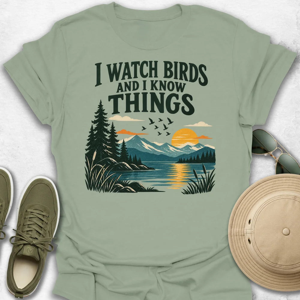 I Watch Birds and Know Things T-Shirt