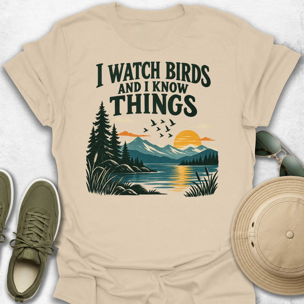 I Watch Birds and Know Things T-Shirt