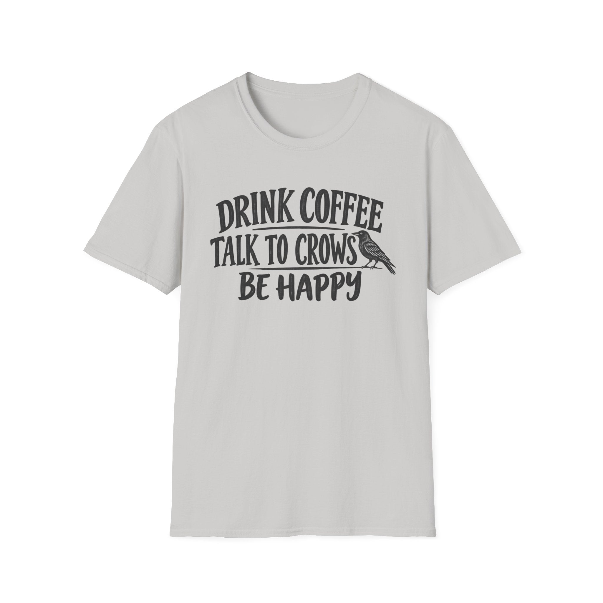 Drink Coffee Talk to Crows T-Shirt