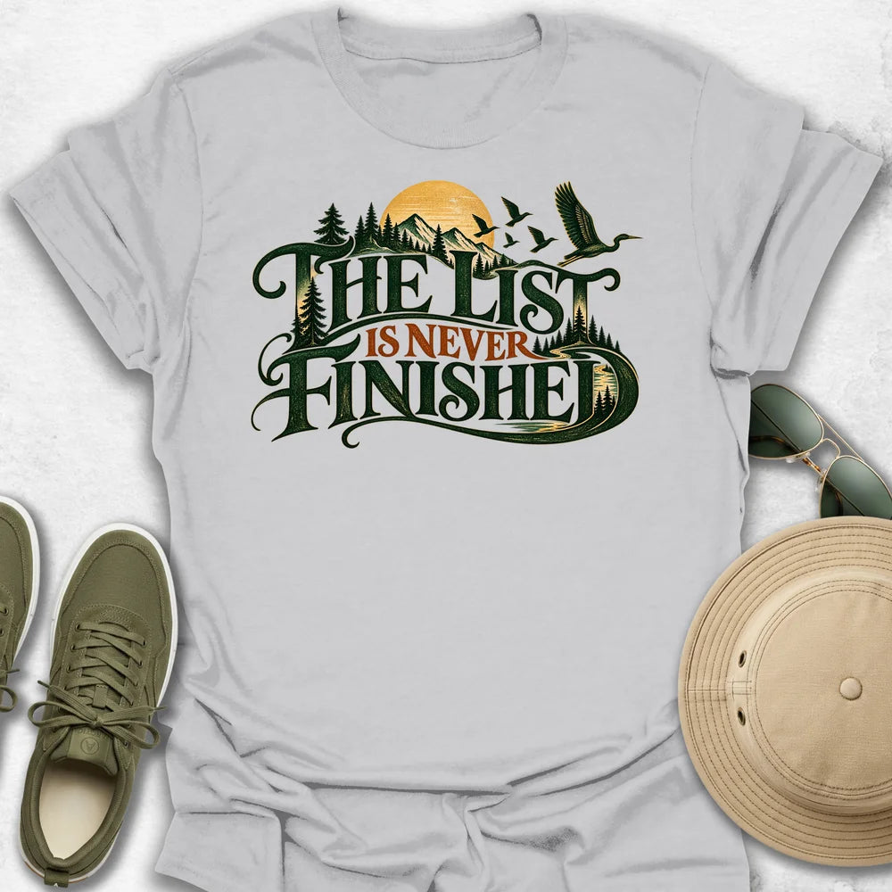 The List Is Never Finished T-Shirt