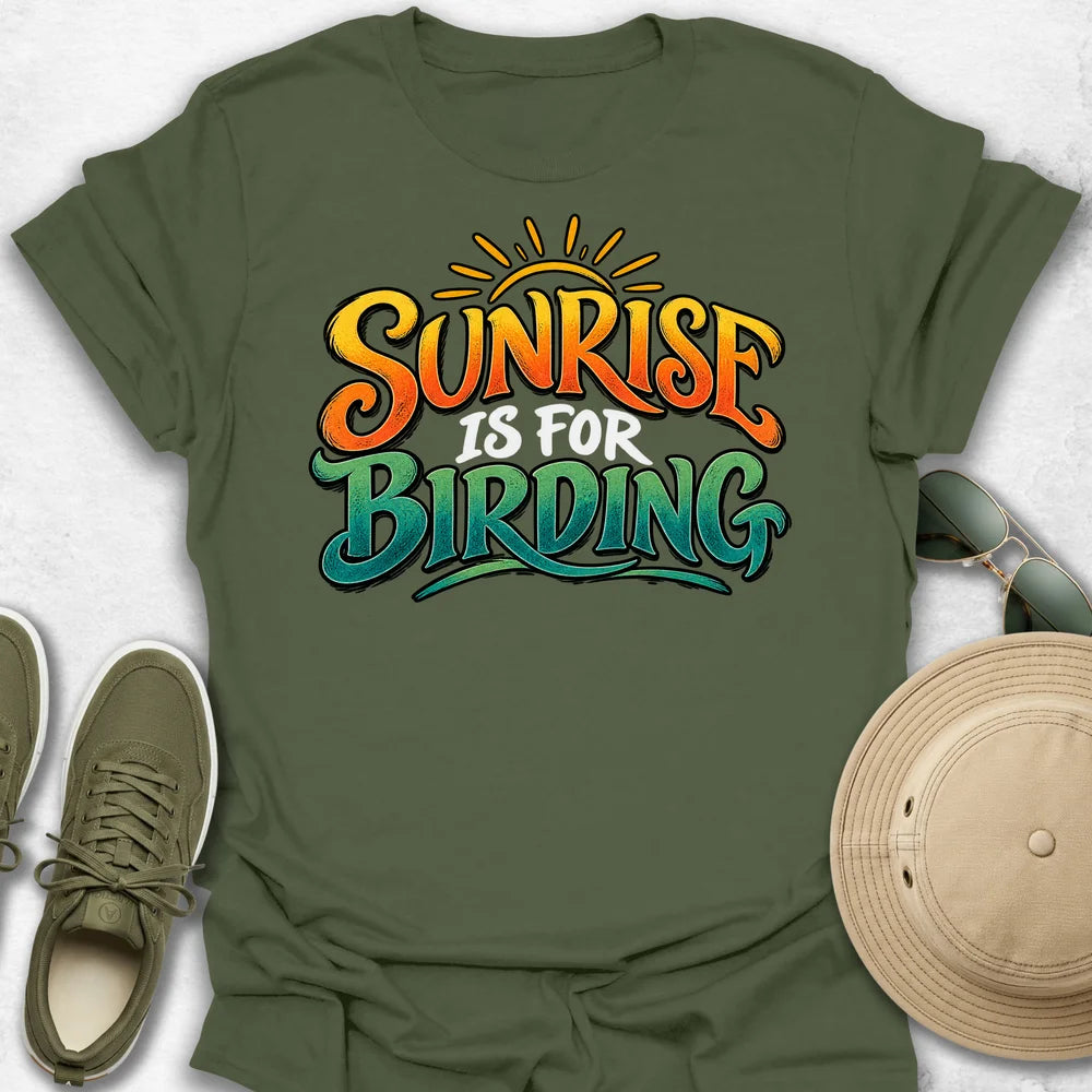 Sunrise Is for Birding T-Shirt