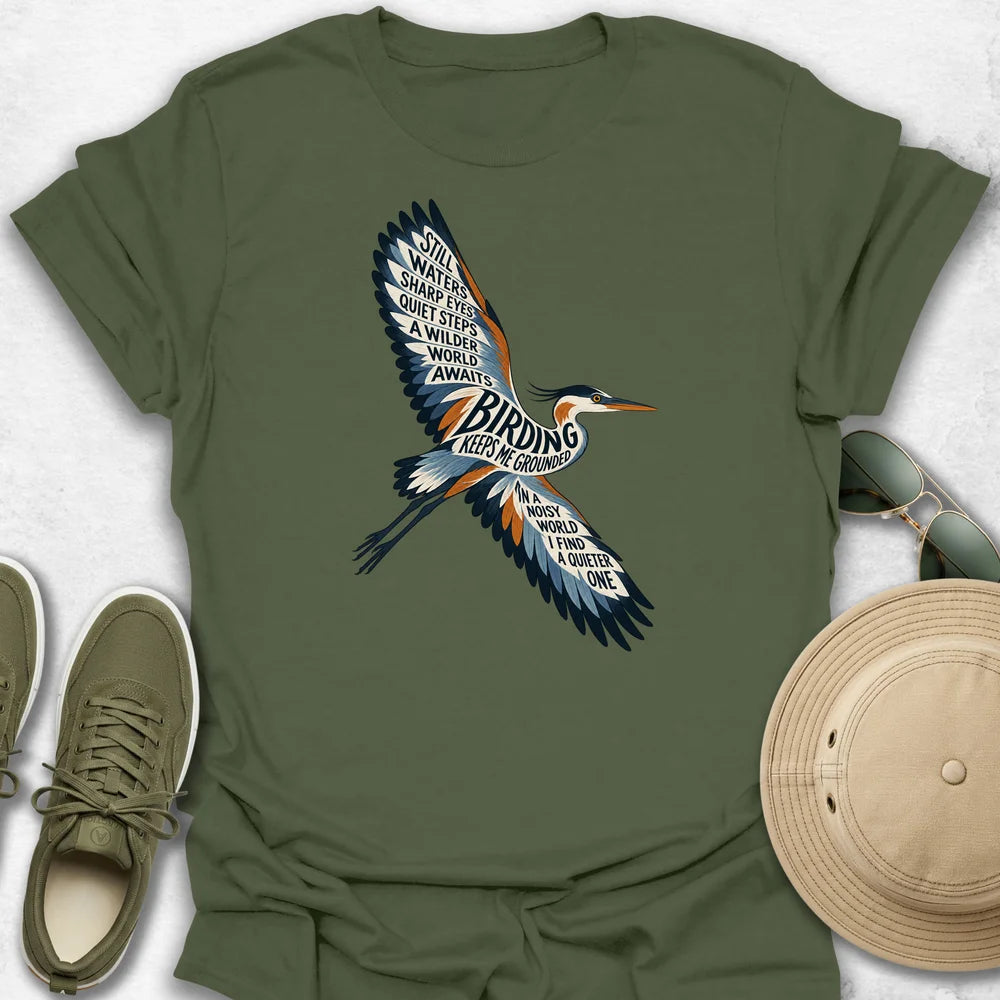 Birding Keeps Me Grounded T-Shirt