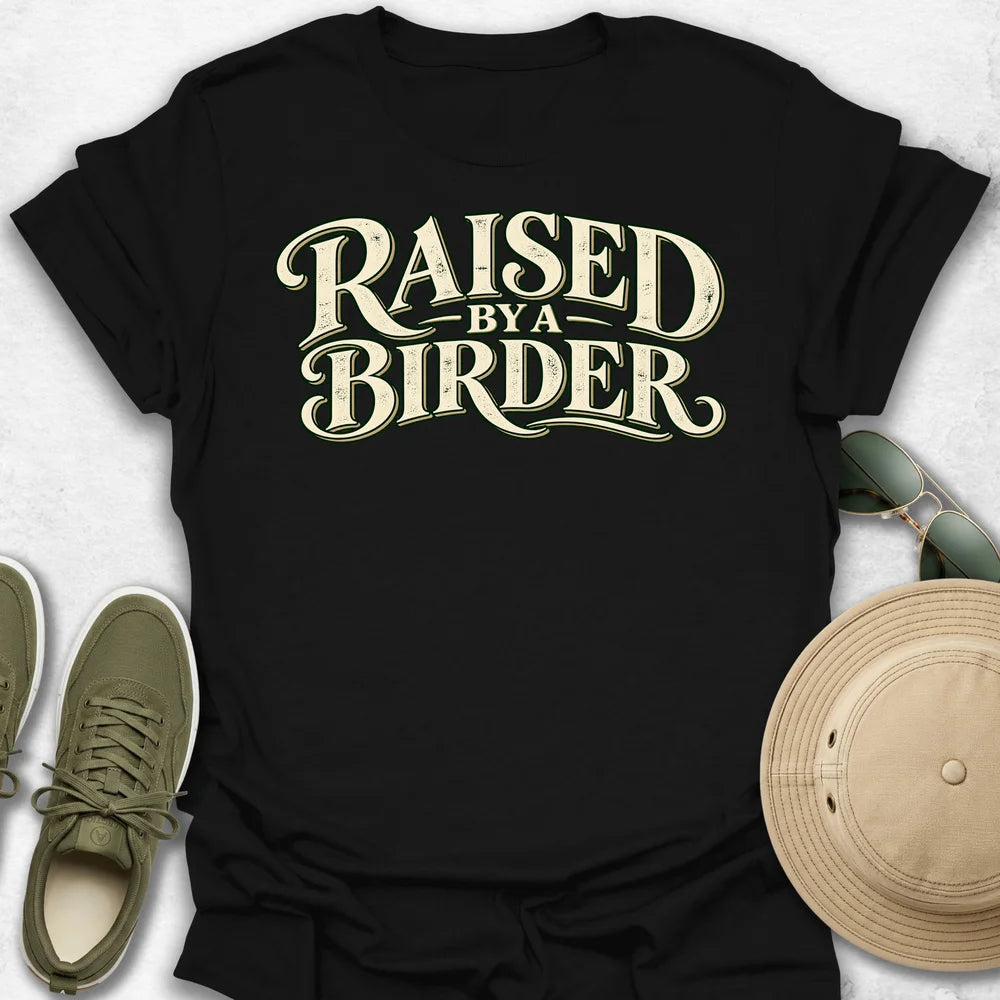 Raised by a Birder T-Shirt