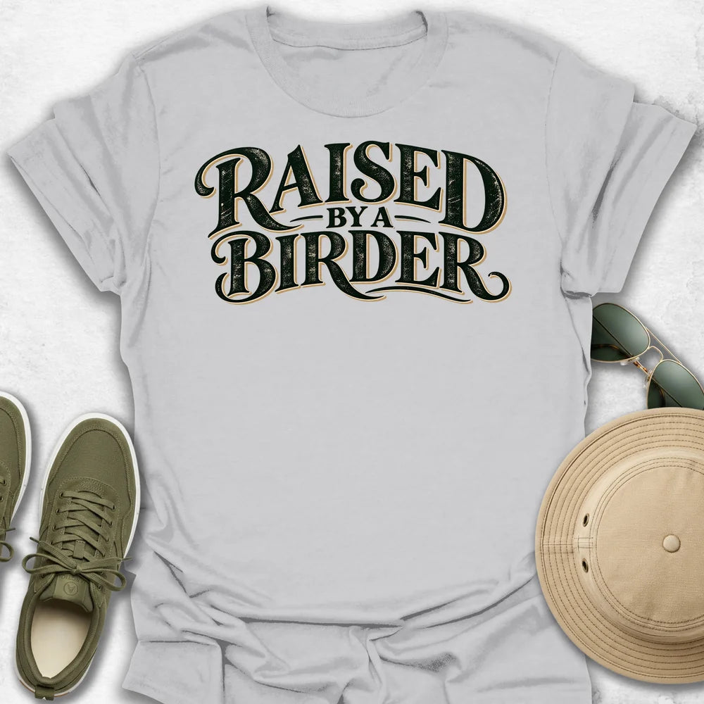 Raised by a Birder T-Shirt