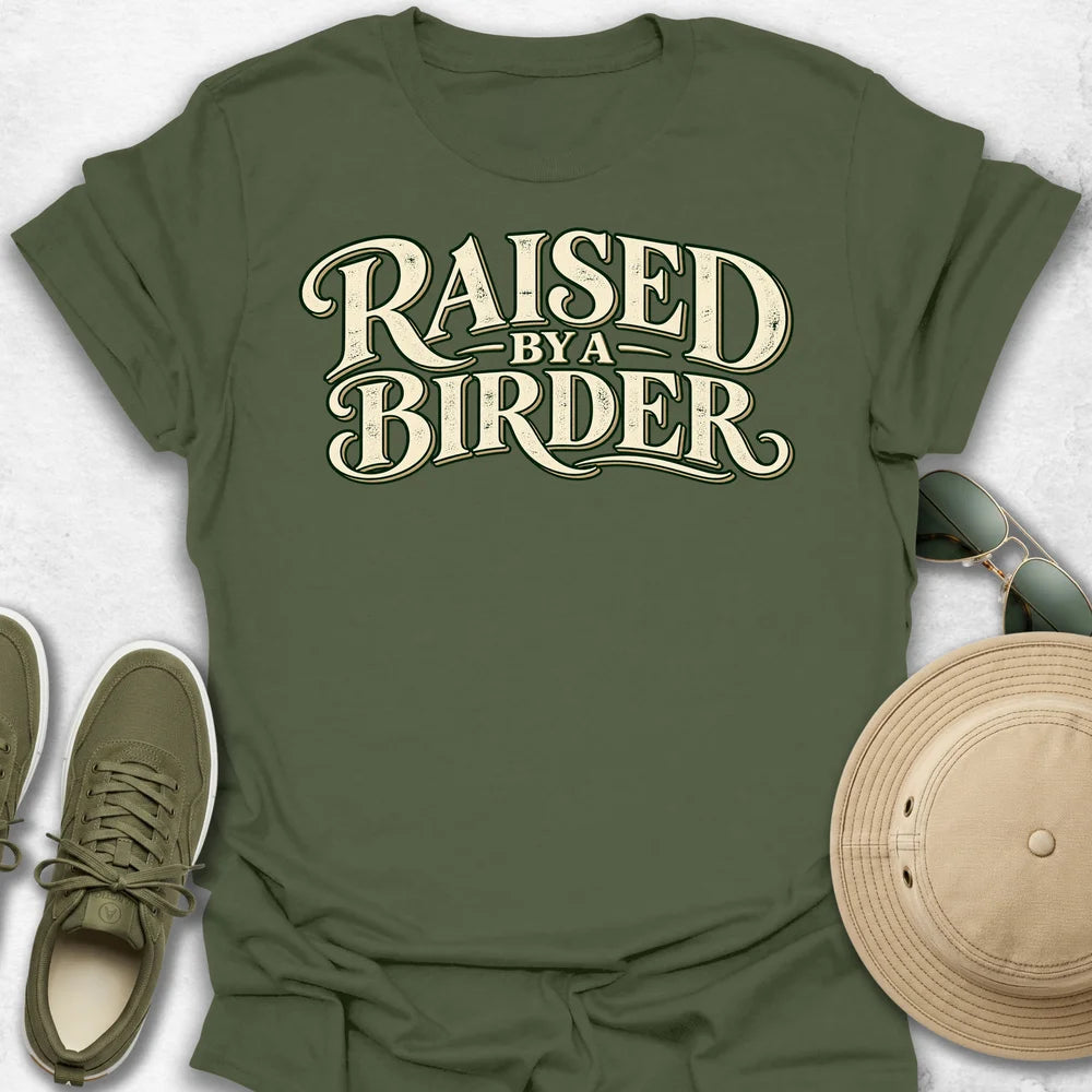Raised by a Birder T-Shirt
