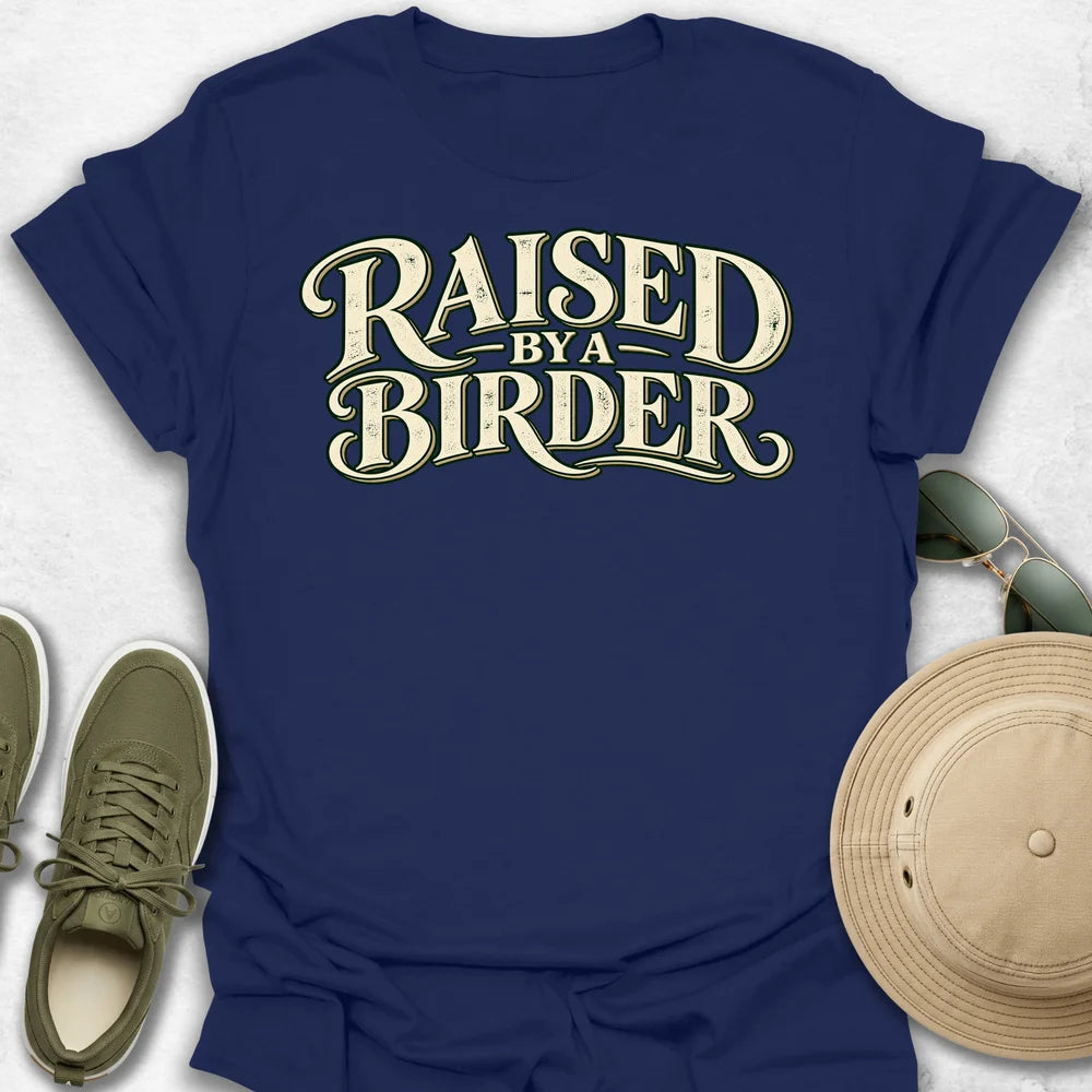 Raised by a Birder T-Shirt