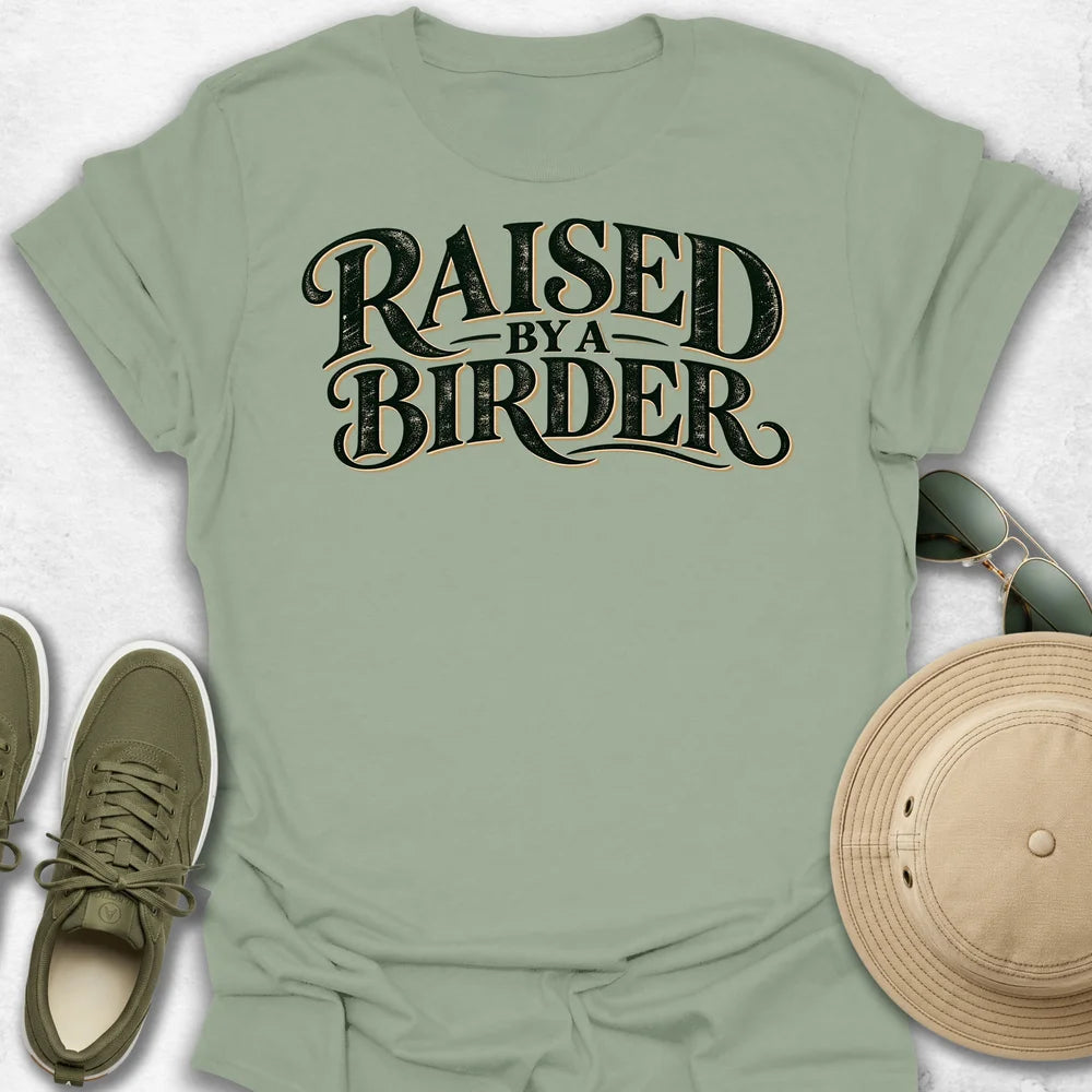 Raised by a Birder T-Shirt